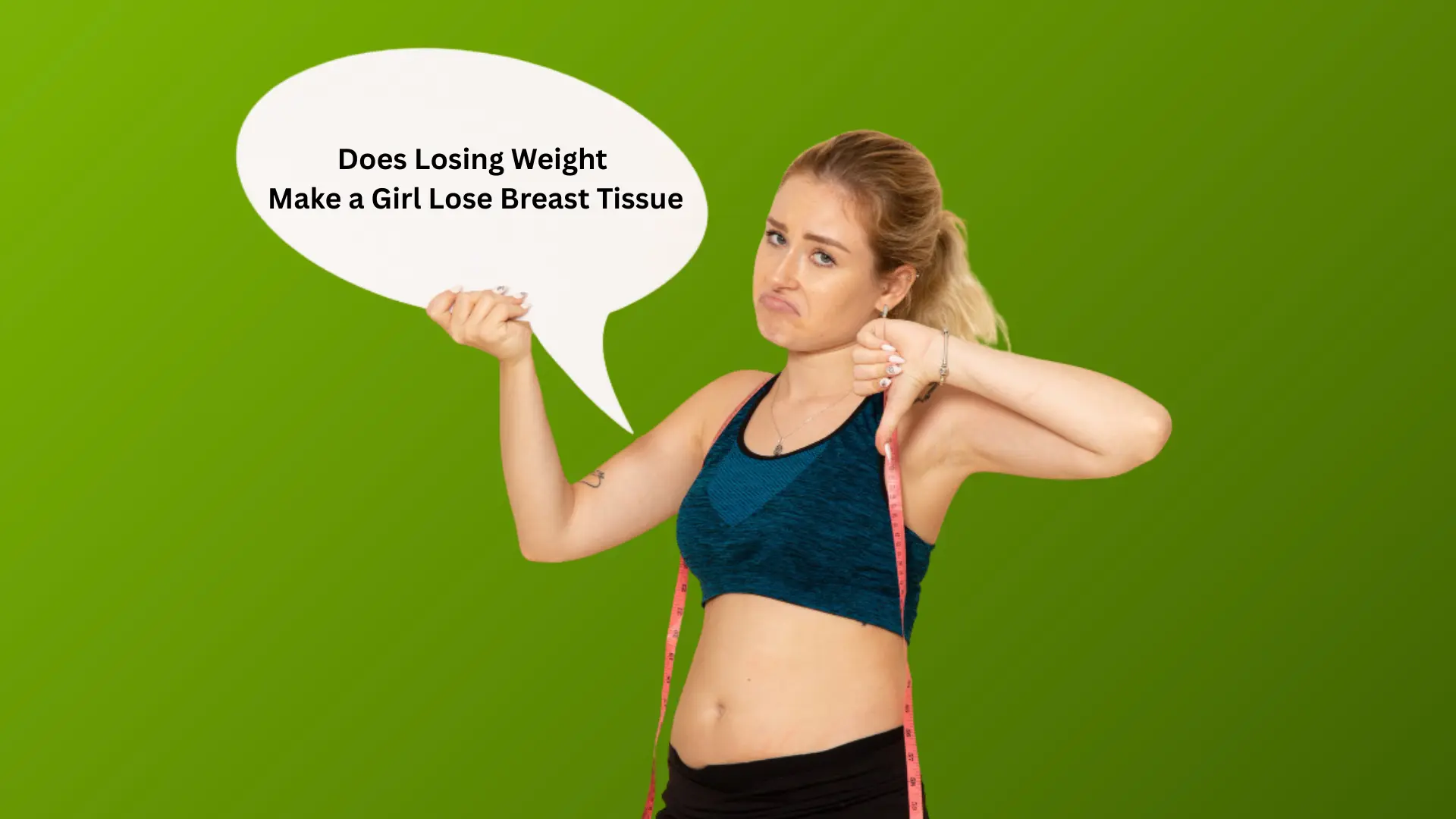 Does Losing Weight Make a Girl Lose Breast Tissue? A Complete Guide